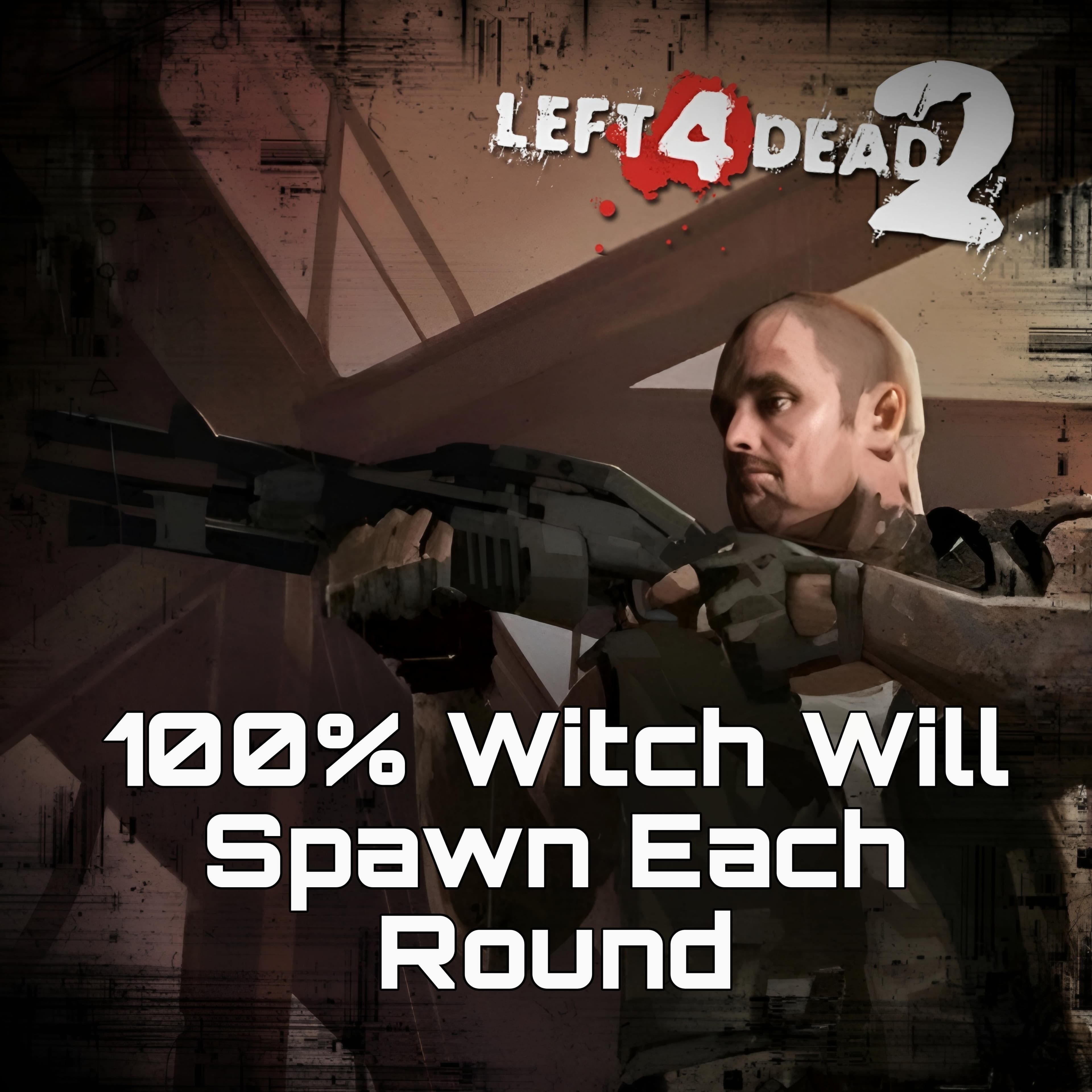 100% Witch Each Round — Left 4 Dead 2 Steam Workshop preview image
