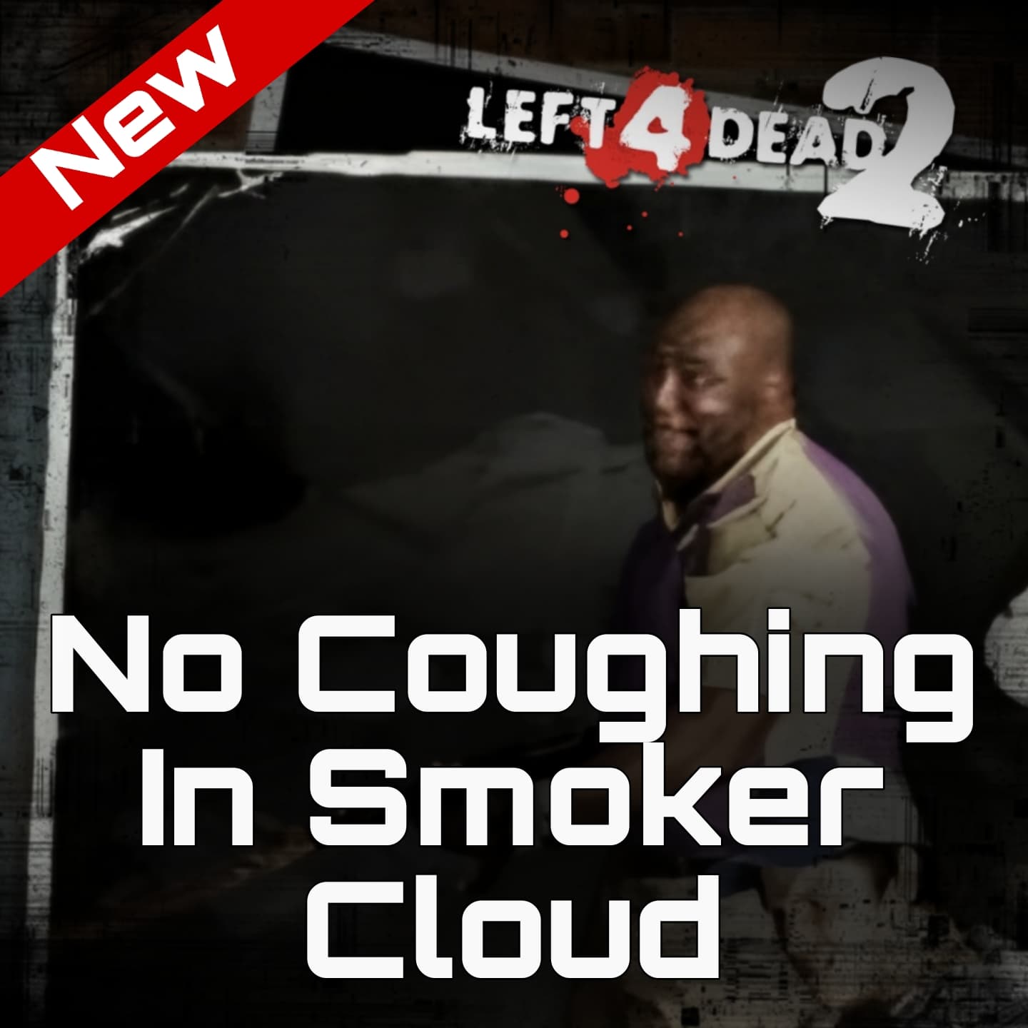 No Coughing In Smoker Cloud — Left 4 Dead 2 Steam Workshop preview image