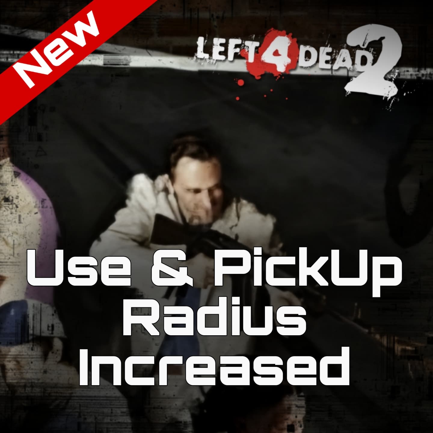 Use & Pickup Radius Increased — Left 4 Dead 2 Steam Workshop preview image
