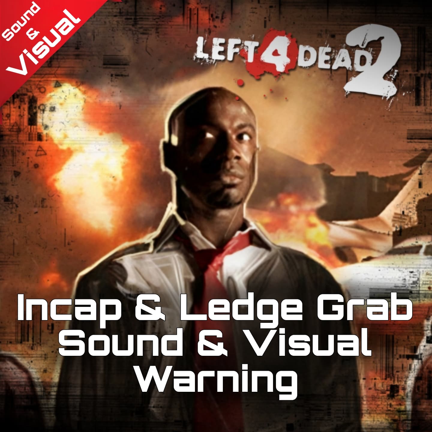 Incap & Ledge Grab Sound & Visual Warning! [ UPDATED ] — Left 4 Dead 2 Steam Workshop preview image