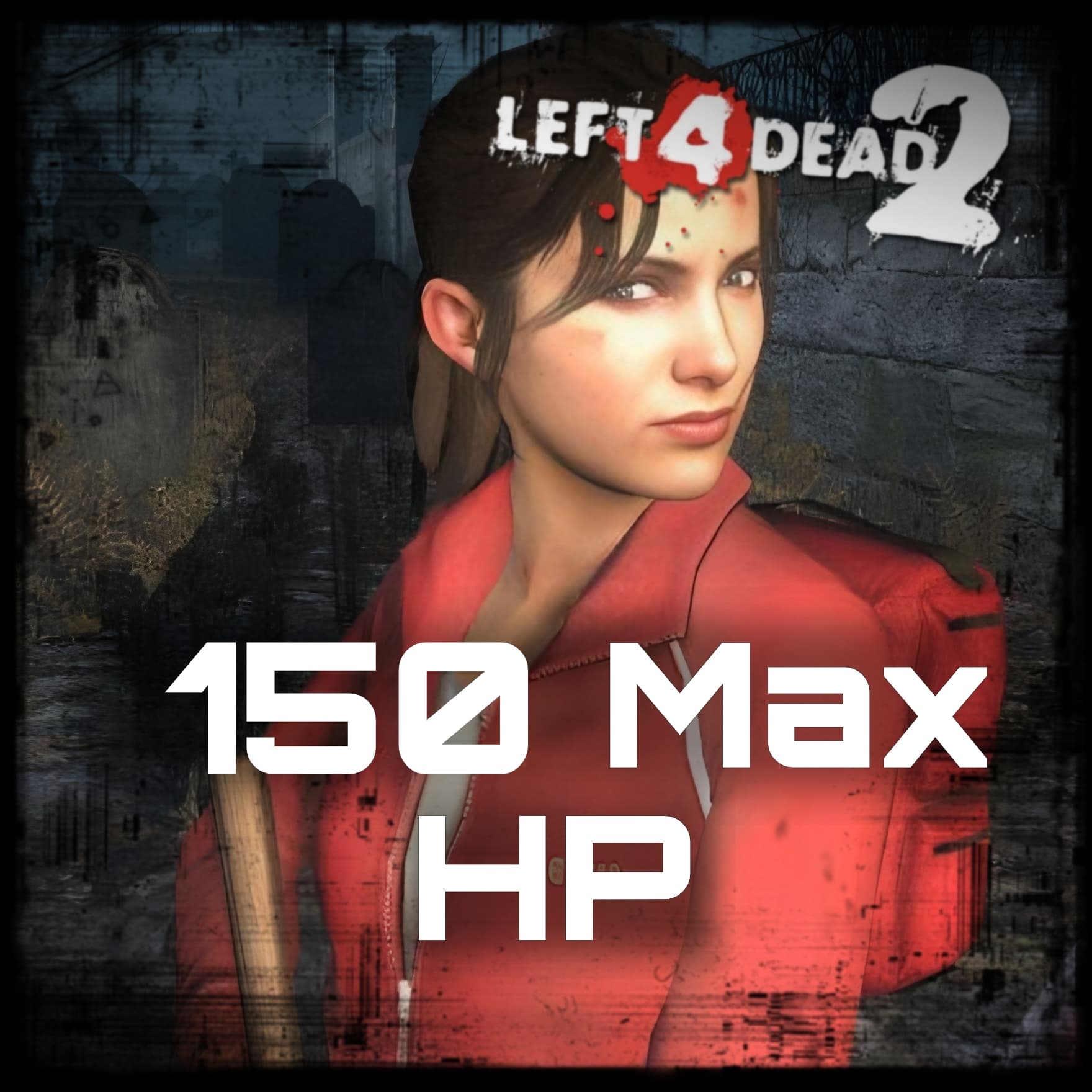 Survivors 150 MAX HP — Left 4 Dead 2 Steam Workshop preview image