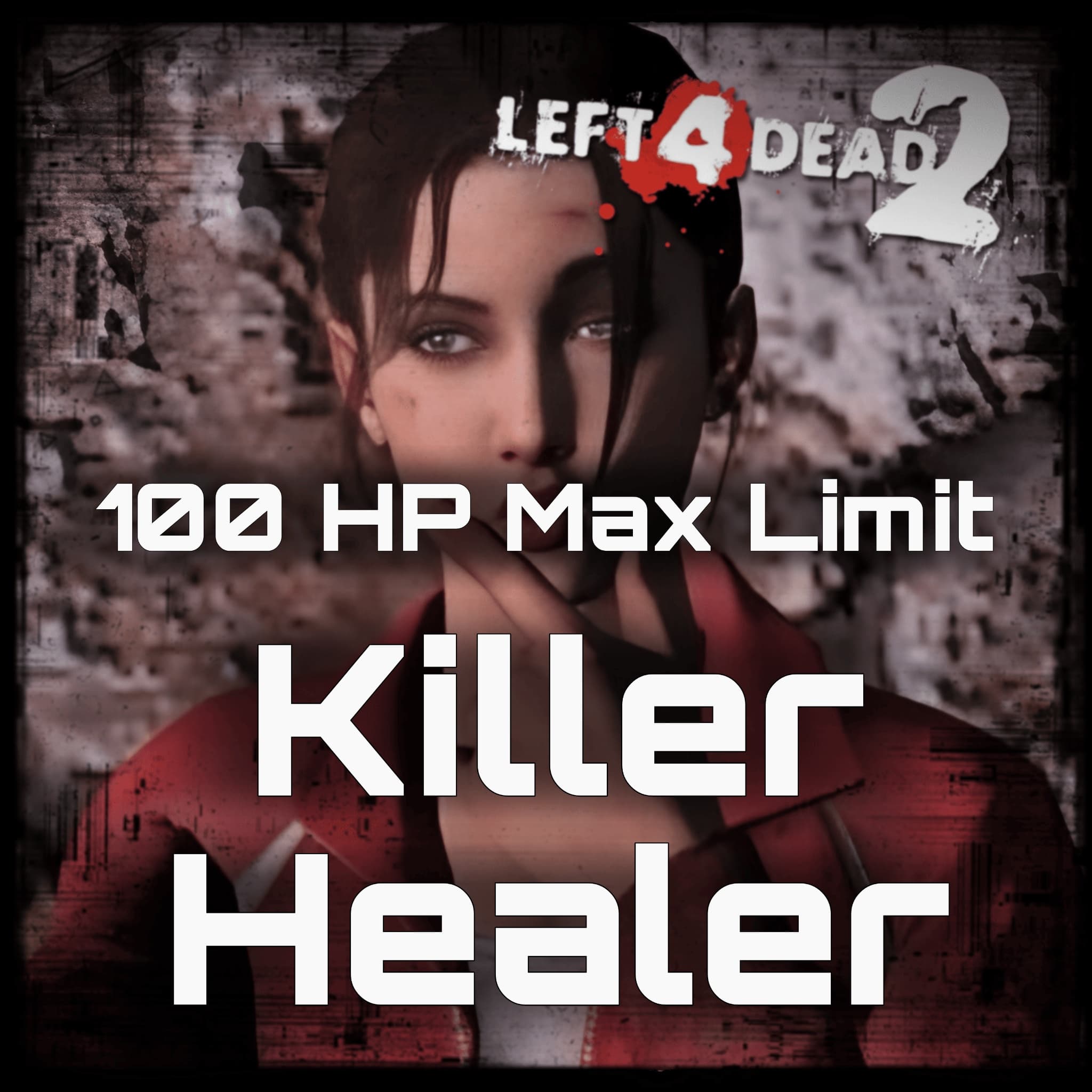 Killer Healer [ 100HP Limit ] — Left 4 Dead 2 Steam Workshop preview image