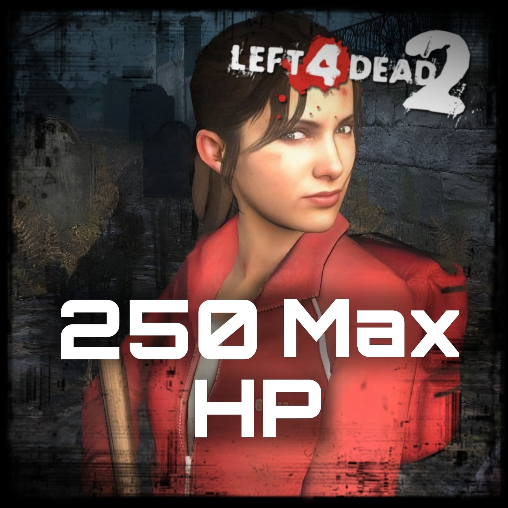 Survivors 250 MAX HP — Left 4 Dead 2 Steam Workshop preview image