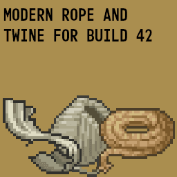 Modern Rope and Twine [B42] — Project Zomboid Workshop preview
