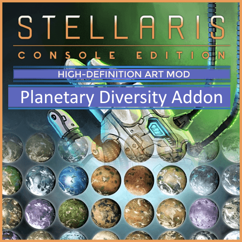 Console Edition HD Art - Planetary Diversity Addon — Stellaris Steam Workshop preview image