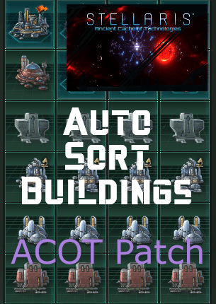 Auto Sort Buildings - ACOT Patch — Stellaris Steam Workshop preview image