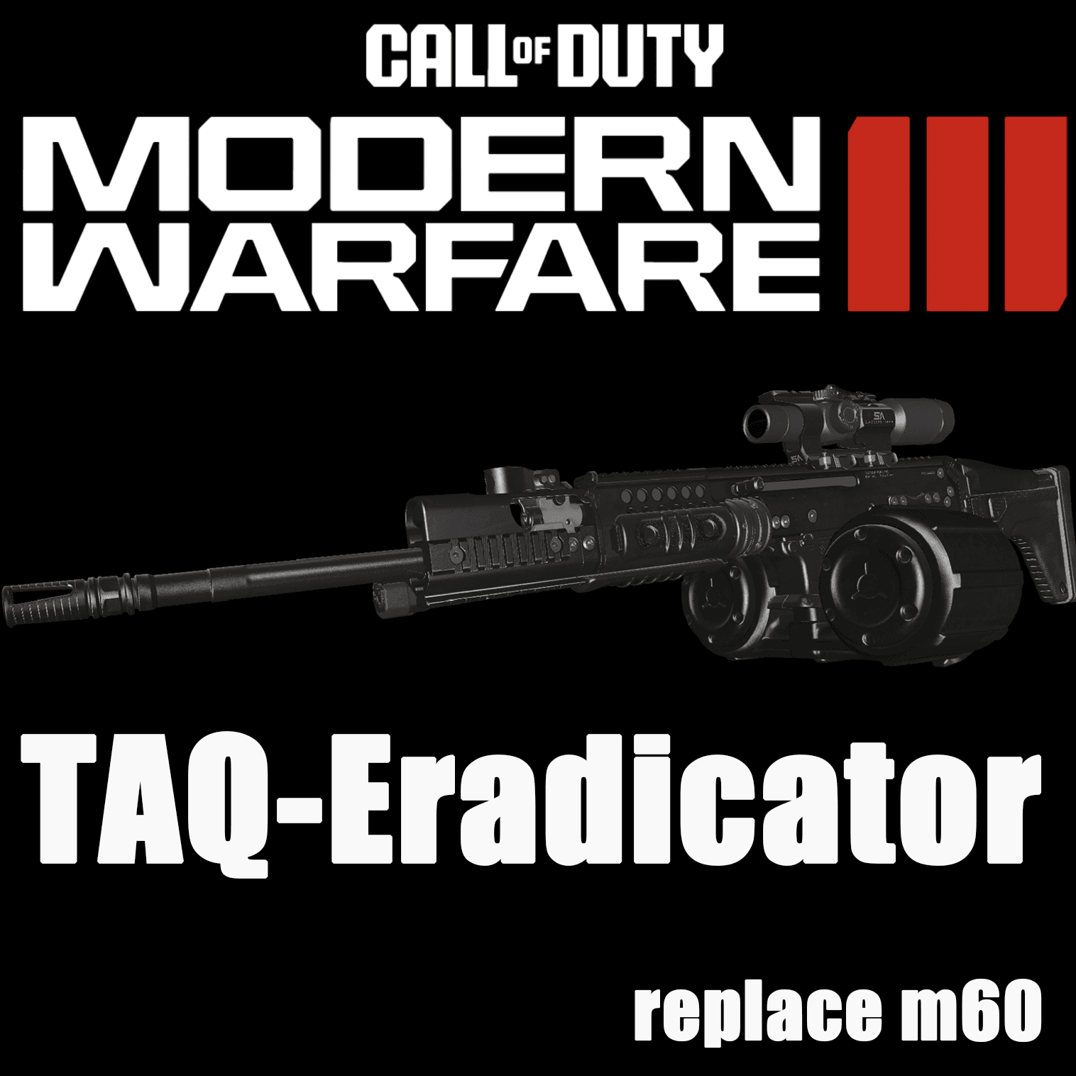 COD:MW23 TAQ Eradicator replace M60
 — Left 4 Dead 2 Steam Workshop preview image