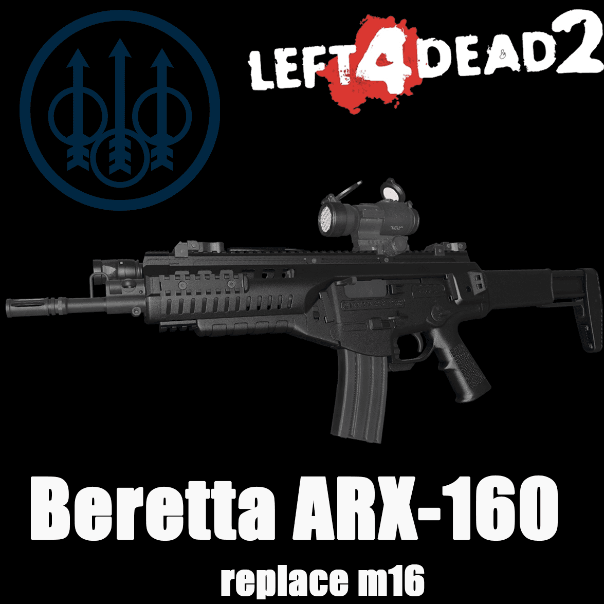 Beretta ARX-160 replace M16
 — Left 4 Dead 2 Steam Workshop preview image