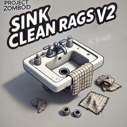 Sink Clean Rags v2 — Project Zomboid Steam Workshop preview image