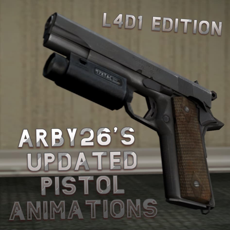 Arby26's Updated L4D1 Pistol Animations — Left 4 Dead 2 Workshop preview