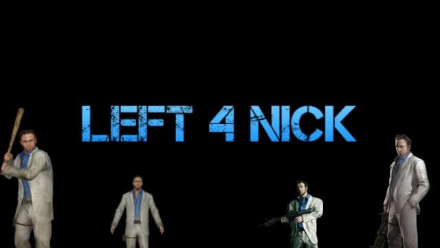 Left 4 Nick — Left 4 Dead 2 Steam Workshop preview image