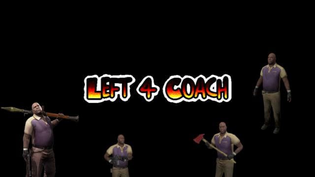 Left 4 Coach — Left 4 Dead 2 Steam Workshop preview image