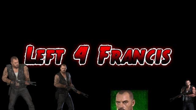 Left 4 Francis — Left 4 Dead 2 Workshop preview