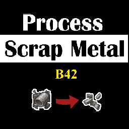B42 - Process Scrap Metal — Project Zomboid Steam Workshop preview image