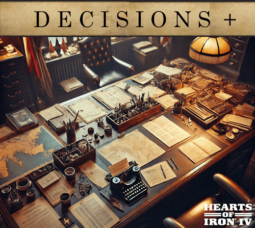 Expanded Decisions + — Hearts of Iron IV Steam Workshop preview image