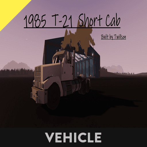 1985 T-21 Day Cab Semi Truck (SIBTaT Compatible) — Stormworks: Build and Rescue Steam Workshop preview image