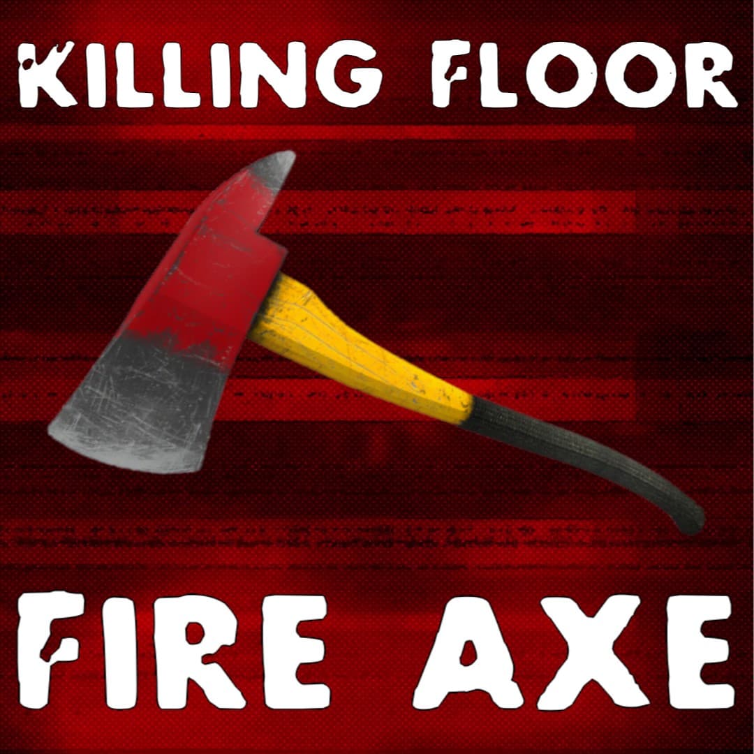 Killing Floor Fire Axe — Left 4 Dead 2 Steam Workshop preview image