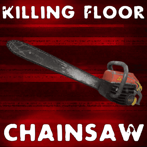 Killing Floor Chainsaw — Left 4 Dead 2 Steam Workshop preview image