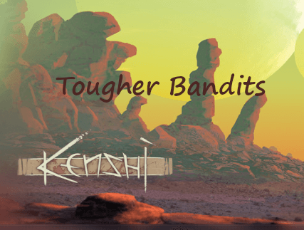 Tougher Bandits — Kenshi Workshop preview