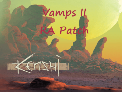 Vamps II RA Patch — Kenshi Steam Workshop preview image