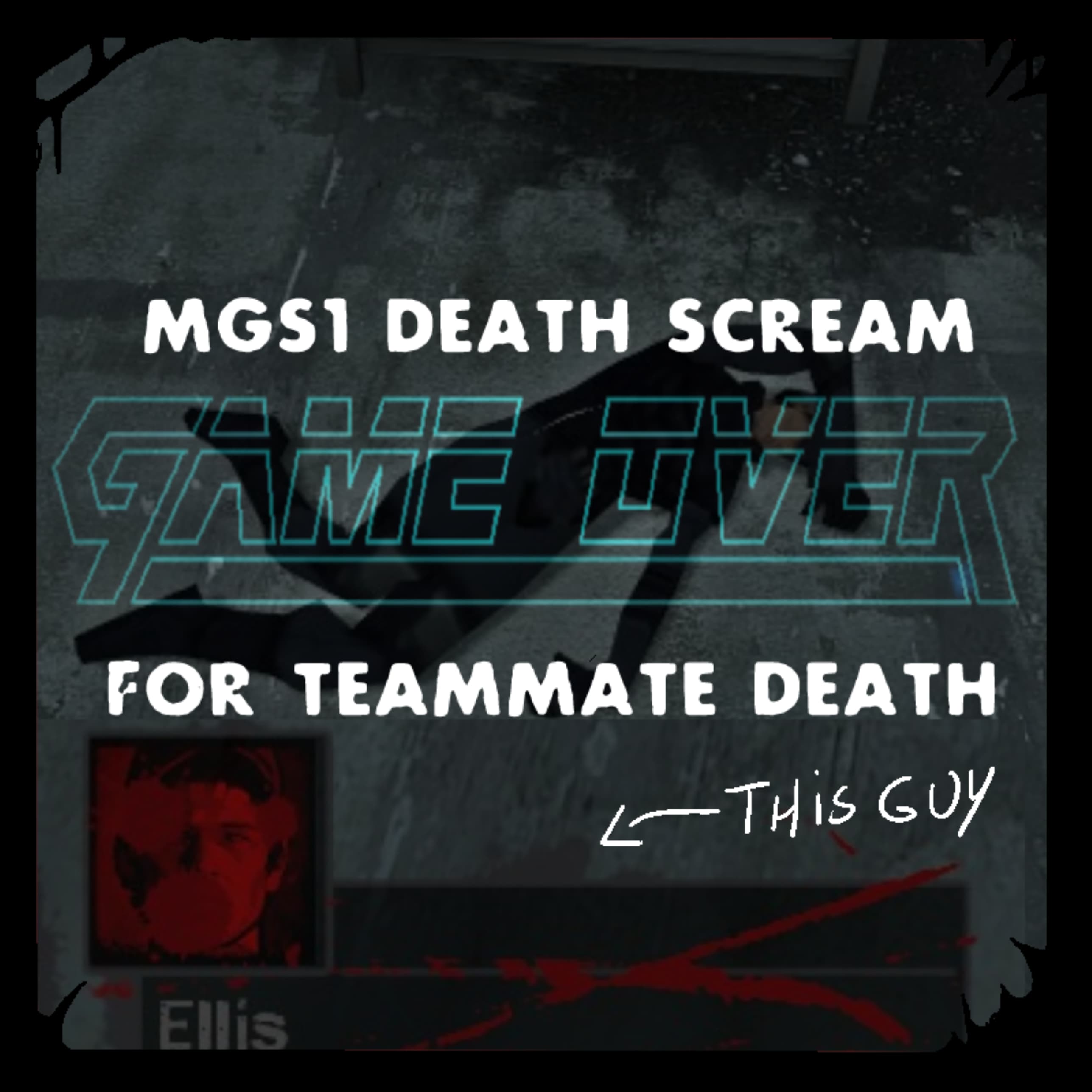 Metal Gear Solid scream on teammate death — Left 4 Dead 2 Steam Workshop preview image