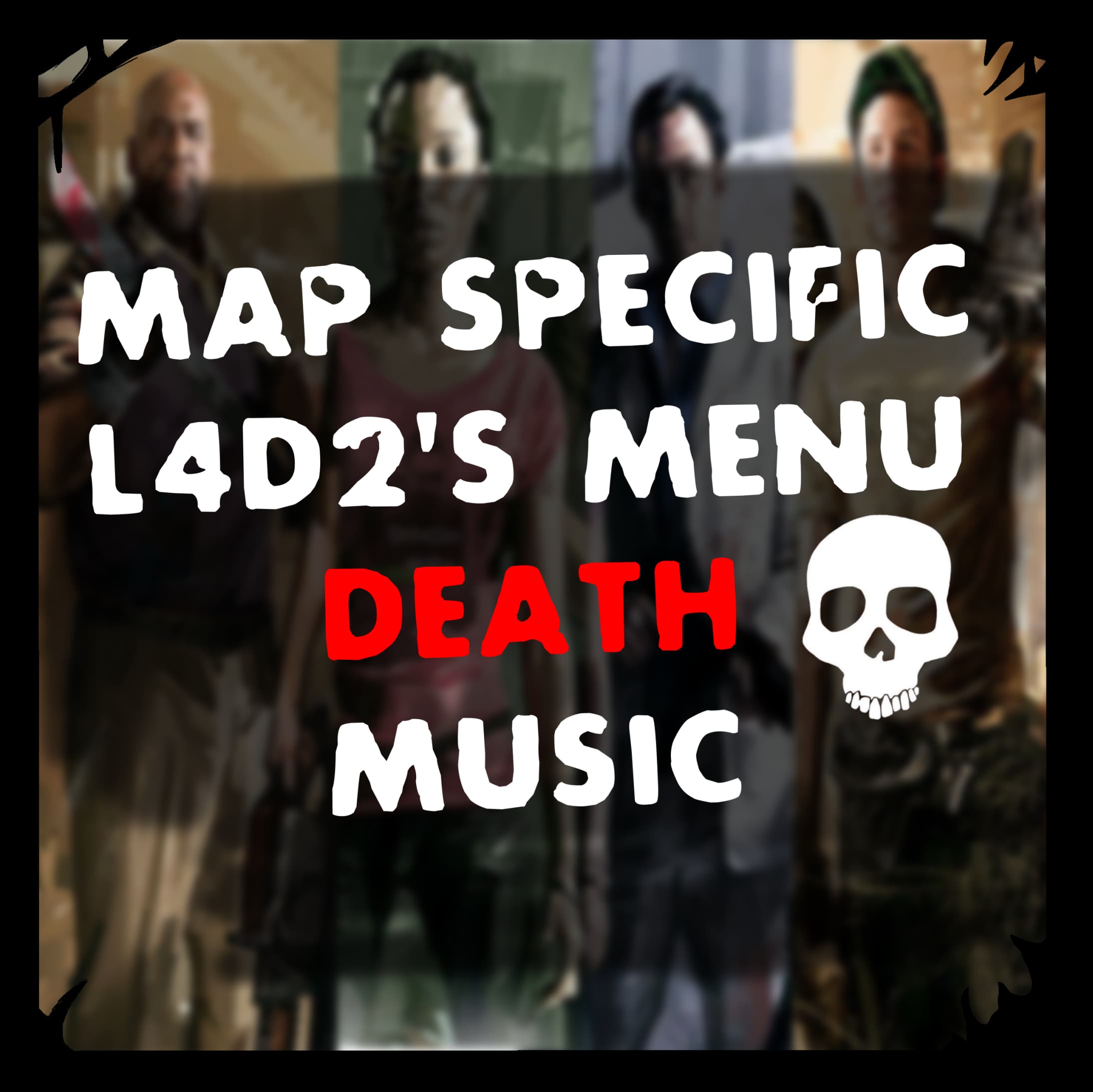 Map Specific Death musics — Left 4 Dead 2 Steam Workshop preview image