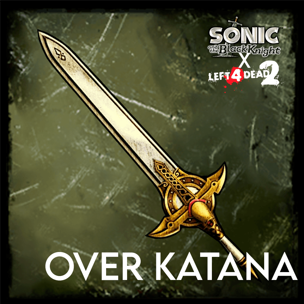 Sonic and the Black Knight Caliburn over Katana — Left 4 Dead 2 Steam Workshop preview image