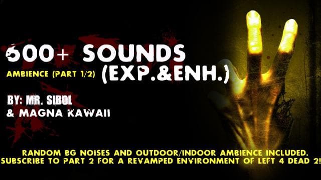 600+ Sounds (Expanded & Enhanced) (Ambience Pt. 1) — Left 4 Dead 2 Workshop preview