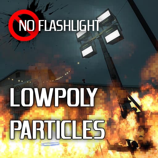 Low Poly Particles [NO FLASHLIGHT]
 — Left 4 Dead 2 Steam Workshop preview image