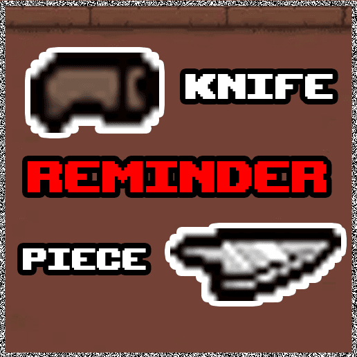 Knife Piece Reminder — The Binding of Isaac: Rebirth Workshop preview