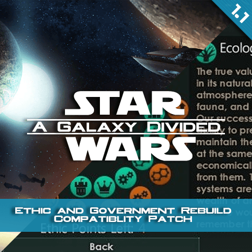 !Star Wars: A Galaxy Divided | Ethics & Government Rebuild Compatibility Patch — Stellaris Workshop preview